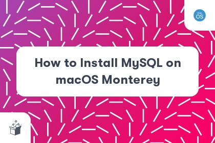 How to Install MySQL on macOS Monterey cover