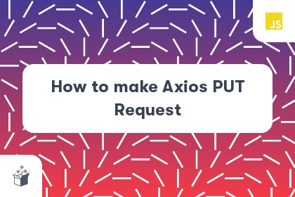 How to make Axios PUT Request cover