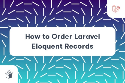 How to Order Laravel Eloquent Records cover