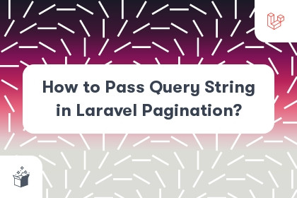How to Pass Query String in Laravel Pagination? cover