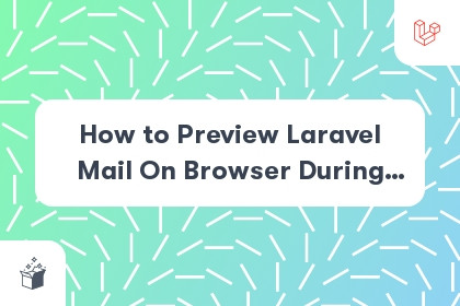 How to Preview Laravel Mail On Browser During Development cover