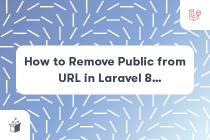 How to Remove Public from URL in Laravel 8 Application cover