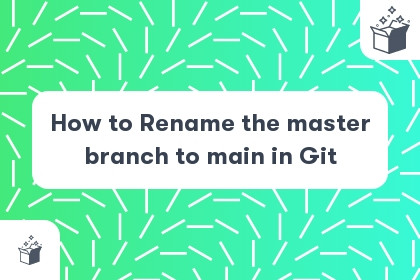 How to Rename the master branch to main in Git cover