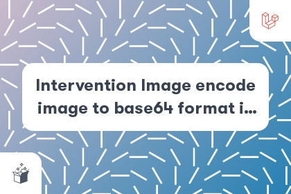 Intervention Image encode image to base64 format in Laravel cover
