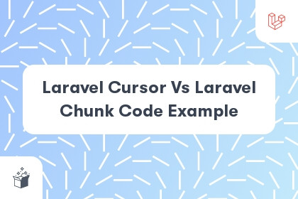 Laravel Cursor Vs Laravel Chunk Code Example cover