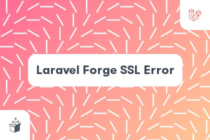 Laravel Forge SSL Error cover