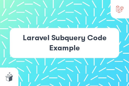 Laravel Subquery Code Example cover