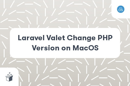 Laravel Valet Change PHP Version on MacOS cover