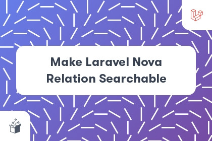 Make Laravel Nova Relation Searchable cover