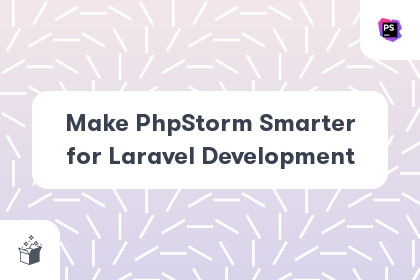 Make PhpStorm Smarter for Laravel Development cover