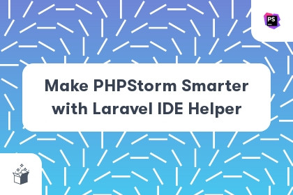 Make PHPStorm Smarter with Laravel IDE Helper cover