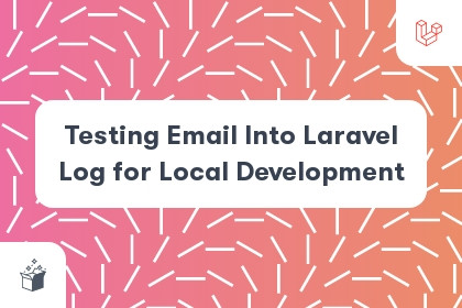 Testing Email Into Laravel Log for Local Development cover